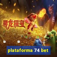 plataforma 74 bet